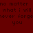 Red background with repeated pixelated text reading 'no matter no matter what i will what i will never forgetnever forget you you' in dark brown.