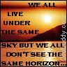 Static buddy icon featuring a sunset sky with text overlay reading "WE ALL LIVE UNDER THE SAME SKY BUT WE ALL DON'T SEE THE SAME HORIZON..." in pixelated font over orange-yellow gradient background.