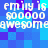 Pixelated blue and purple background with repeated white text "emily is sooooo awesome" in two