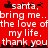 Red background with white pixelated text repeating 'santa, bring me..the love of my life. thank you' and black Santa hat icons.