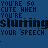 Blue background with repeated text and pixelated patterns in black, showing animated shifts between 'YOU'RE SO CUTE WHEN YOU'RE...' and 'YOUR SPEECH' phrases.