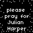 Black background with white pixelated text reading "please pray for Julian Harper" arranged in a pattern, surrounded by scattered white dots