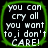 Four identical square icons with green borders display white pixelated text on black backgrounds reading 'you can cry all you want to, i don't CARE!'