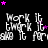 Animated icon with repeated text 'Work it' and 'shake it' in white pixelated font on black background, scattered purple stars.