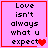 Pixelated pink background with black text reading "Love isn't always what u expect" and red heart symbols in four variations.