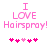 Pixelated pink text reads "I LOVE Hairspray!" with five pink heart symbols below, displayed in two identical side-by-side frames.