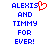 Blue pixelated text reads 'ALEXIS AND TIMMY FOR EVER!' with a red heart symbol replacing the letter S in ALEXIS on one side of a split-screen layout.