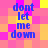Pixelated text 'dont let me down' in blue on a pink and yellow checkered background with visible animation changes.