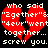 Red broken heart with white text on black background, showing 'who said "2gether"s "devr" went together... screw you.' in pixelated font.