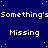 Blue background with yellow stars, repeating white text 'Something's' and 'Missing' in pixelated font, gray rectangle in bottom-right corner.