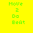 Four display identical pixelated text 'Move 2 Do Beat' in green on yellow, gray, blue, and gray backgrounds