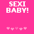 Pixelated text 'SEXI BABY!' in white on bright pink background with five light pink heart symbols below.