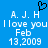Blue background with white pixelated text reading "A. J. H I love you Feb 13, 2009" and a black pixelated heart symbol above the name.