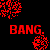 Red pixelated text 'BANG.' with two red explosion-like shapes on a black background.
