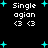 Pixelated text 'Single agian' with two '<3' symbols on black background, surrounded by cyan plus signs that change position across frames.