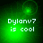 Green pixelated background with white text 'Dylanv7 is cool' and a moving green light effect.