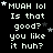 Pixelated text in white on black background with scattered stars, repeating 'MUAH lol Is that good? you like it huh?' across multiple