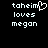 Pixelated text displays 'taheim loves megan' with a heart symbol replacing the letter 'i' in 'taheim', shown side-by-side on black background.