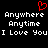 Red pixelated heart symbol above white text reading 'Anywhere Anytime I Love You' repeated twice on black background.