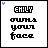 Pixelated text 'EMILY OWNS YOUR FACE' in black and blue on white background with small blue symbol top-left, varying letter spacing across frames.