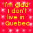 Red background with yellow text reading "I'm glad I don't live in Quebec" repeated in four identical with pixelated white sparkles scattered throughout
