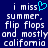 Blue background with white pixelated text reading 'i miss summer. flip flops and mostly california' and a cyan heart symbol replacing the 'o' in 'miss' on the left side.