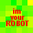Red text 'im your ROBOT' on green-yellow pixelated background with visible animation changes across frames.