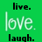 Green background with pixelated text reading 'live.', 'love.', and 'laugh.' in black and white.