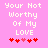 Pixelated text on pink background with red hearts, two versions of the phrase 'Your Not Worthy Of My LOVE' displayed side-by-side.