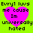 Bright green background with four identical pink heart shapes, each containing black pixelated text reading "Evryl luvs me cause Im universally hated".