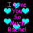 Pixelated text reads "I Love You So Much Rachel" in pink, surrounded by cyan hearts on a black background.