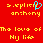Red background with yellow pixelated text reading "stephen anthony" and "The love of My life" with a cyan heart symbol replacing the 'o' in "stephen" on the left side.