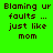 Green background with dark brown text reading "Blaming ur faults ... just like mom" and blue rectangular overlays on different sections of the text.