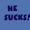 Blue background with dark purple text reading 'HE HE'S SUCKS! BORING HE'S YOUR NEXT IDOL' and a partial side-profile image of a person with light brown hair.