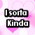 Pink heart-patterned background with black-outlined white text reading 'I sorta kinda love you' and 'possibly most just a little bit' in pixelated font.