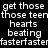 Pixelated text 'get those teen hearts beating faster' displayed in white on black, red, and dark red backgrounds with slight variations between frames.