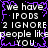 Pixelated text repeats across a black background with purple static-like borders, displaying phrases about iPods and ignoring people.