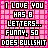 Pixelated text on a pink grid background reads 'I LOVE YOU HAS 8 LETTERS... FUNNY, SO DOES BULLSHIT' in white block letters with dark brown borders.