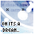 Animated sequence of a blue-toned background with white circular shapes and text reading 'OH ITS A DREAM..' in pixelated font, showing subtle changes across frames.