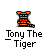 Pixelated orange tiger with black stripes and red chest, static pose, gray background, text below reads "Tony The Tiger" in white font.