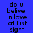 Four display the text "do u belive in love at first sight" with varying background colors and pixelated font styles
