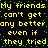 Yellow pixelated text repeats 'My friends can't get any better even if they tried' on a black background with green pixel noise.