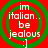 Red background with four green concentric circles, each containing white text reading 'im italian.. be jealous :]' in a pixelated font.