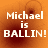 Four identical orange-brown display white text reading "Michael is BALLIN!" with pixelated background variations