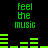 Green pixelated text and audio equalizer bars on a black background, with repeated 'feel the music' phrases.