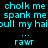 Pixelated text displays 'chok me', 'spank me', 'ull my hai', and 'rawr' in cyan on black background with pink highlight boxes.