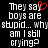 Black background with white pixelated text reading 'They say boys are stupid... why am I still crying?' and a red heart symbol replacing the letter 'y' in 'say'.