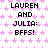 Pixelated text reads "LAUREN AND JULIA: BFFS!" repeated across a pink star-patterned background with one gray rectangle in the bottom-right corner.