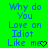 Green background with blue pixelated text reading 'Why do You Love on Idiot Like me' and a black heart symbol at the bottom right.