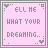 Pixelated pink square icons with gray borders display the phrase 'TELL ME WHAT YOUR DREAMING..' in varying letter forms across six